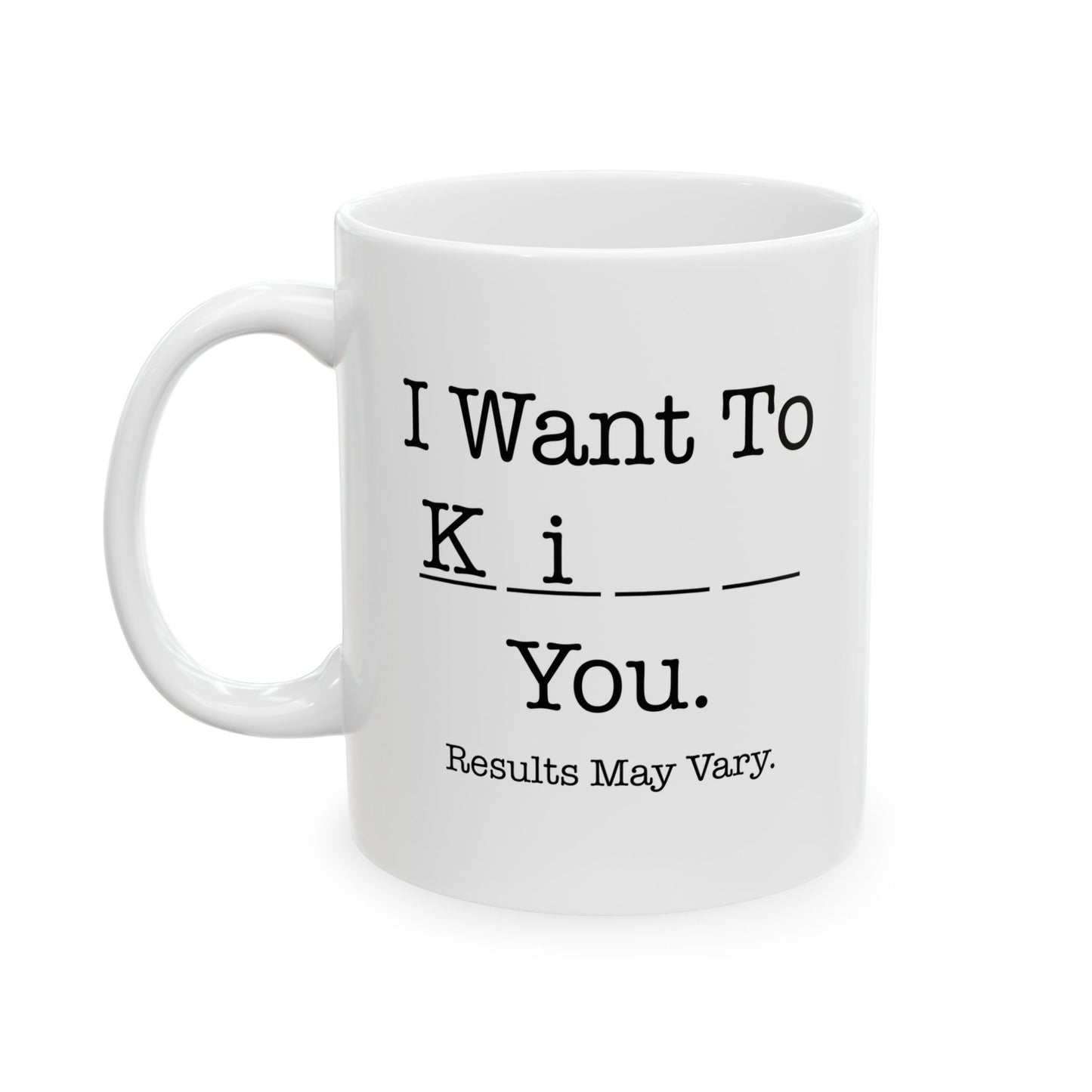 “Results May Vary” K___ You Mug - Let There Be Cute