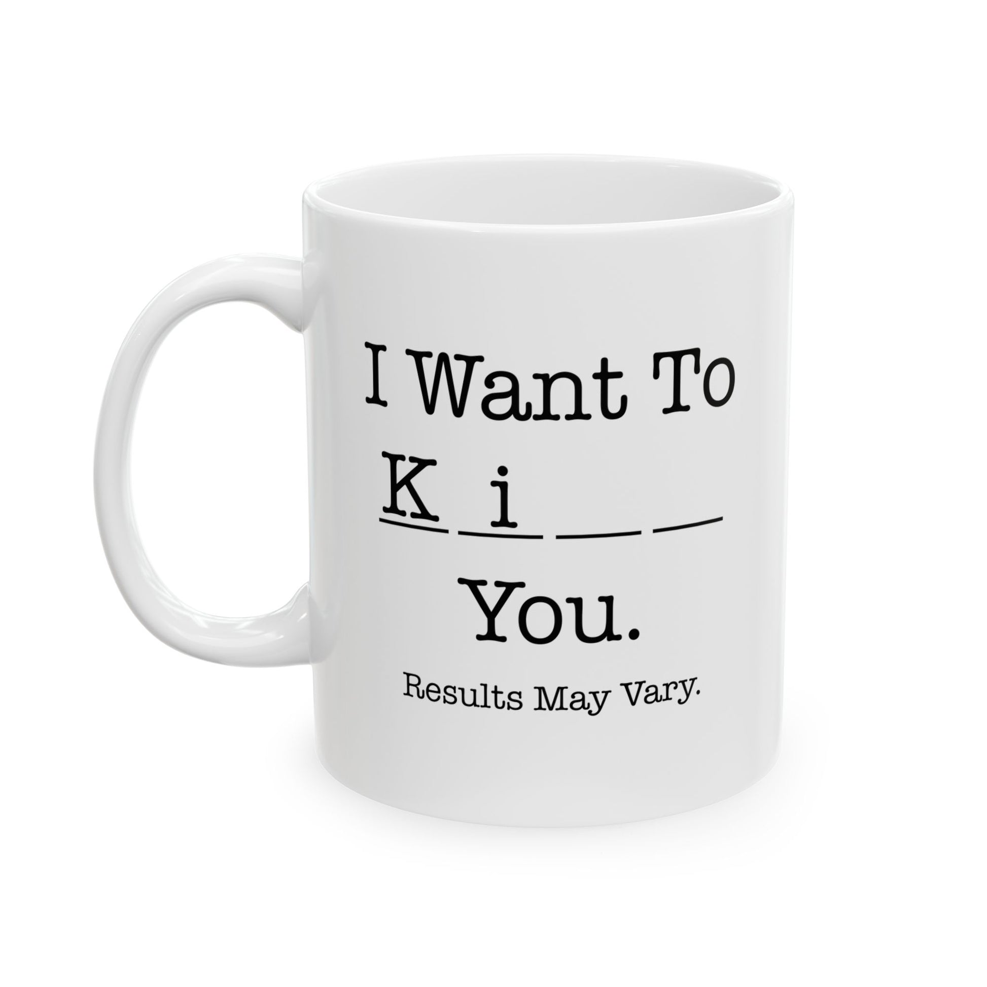 “Results May Vary” K___ You Mug - Let There Be Cute