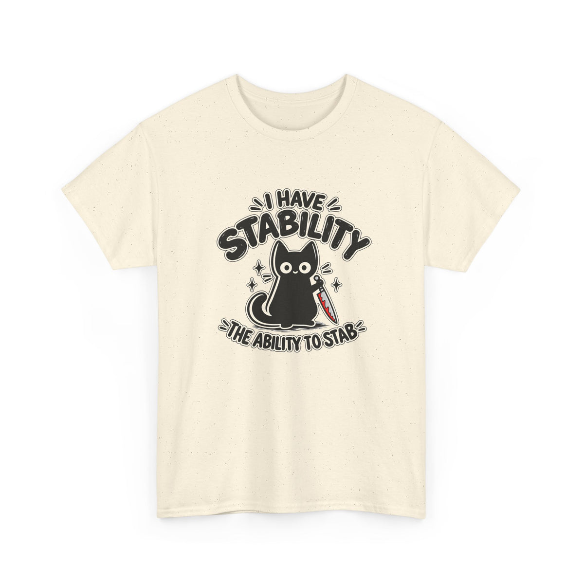 Stabby Tabby “I Have Stability” Funny Cat T-Shirt - Let There Be Cute