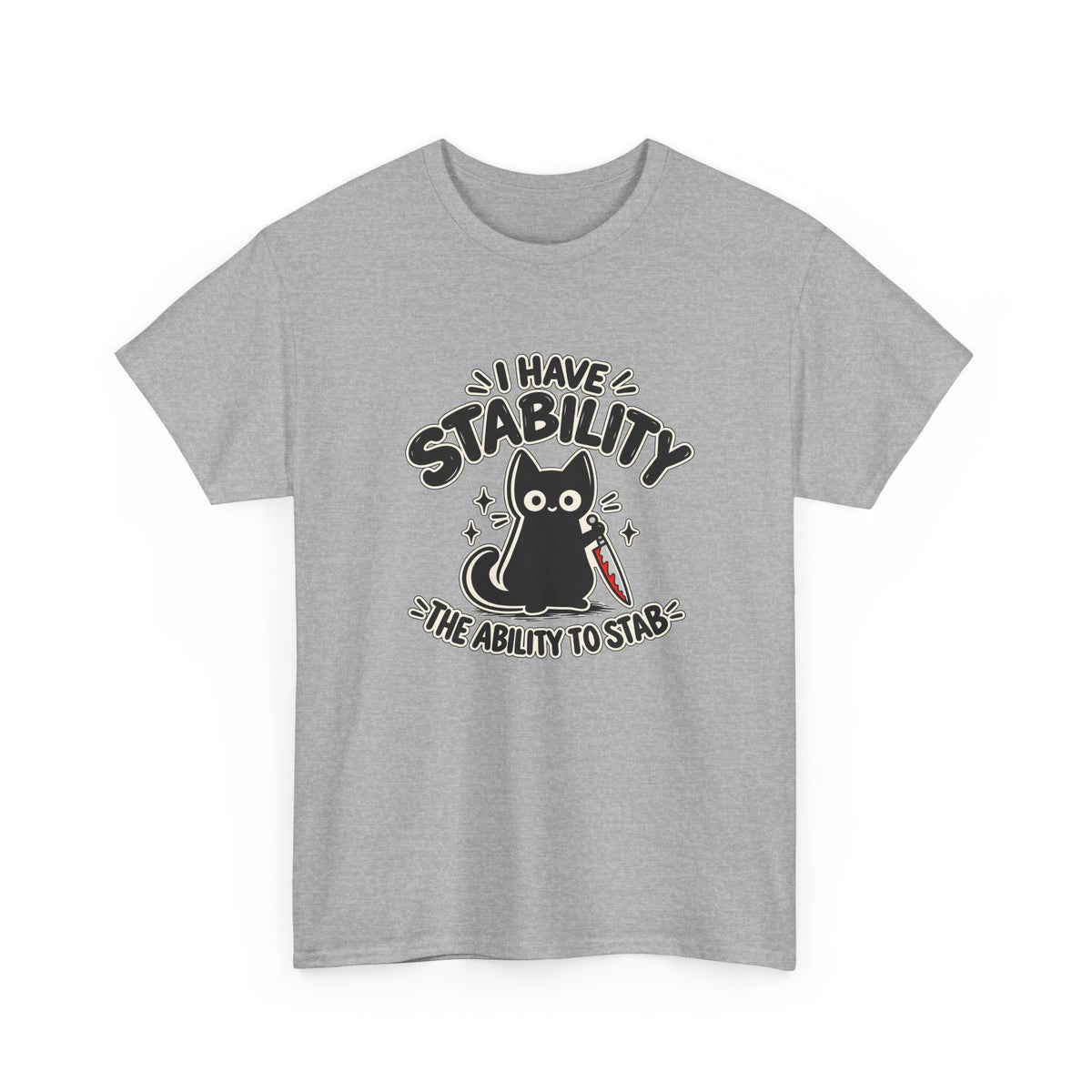 Stabby Tabby “I Have Stability” Funny Cat T-Shirt - Let There Be Cute