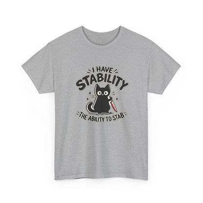Stabby Tabby “I Have Stability” Funny Cat T-Shirt - Let There Be Cute