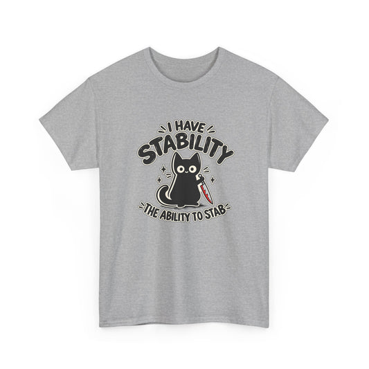 Stabby Tabby “I Have Stability” Funny Cat T-Shirt - Let There Be Cute