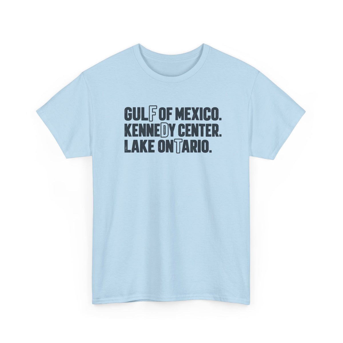 Gulf of Mexico Kennedy Center Lake Ontario T-Shirt - Let There Be Cute