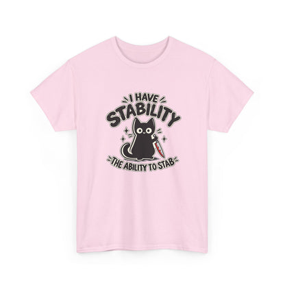 Stabby Tabby “I Have Stability” Funny Cat T-Shirt - Let There Be Cute