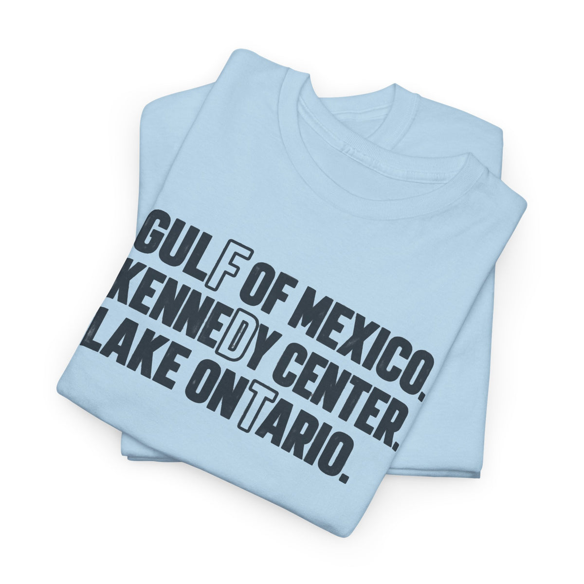 Gulf of Mexico Kennedy Center Lake Ontario T-Shirt - Let There Be Cute