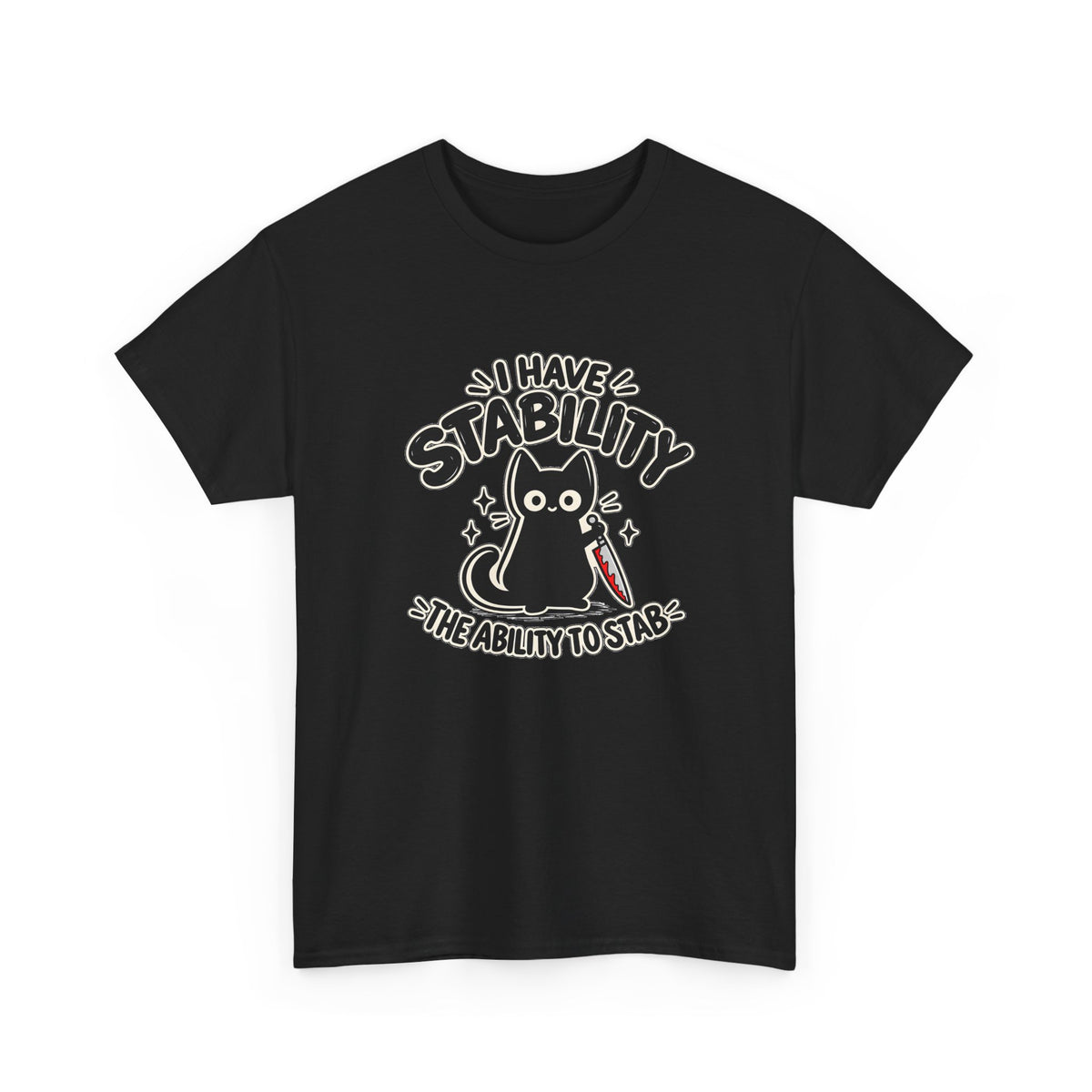 Stabby Tabby “I Have Stability” Funny Cat T-Shirt - Let There Be Cute