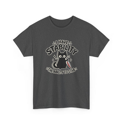 Stabby Tabby “I Have Stability” Funny Cat T-Shirt - Let There Be Cute