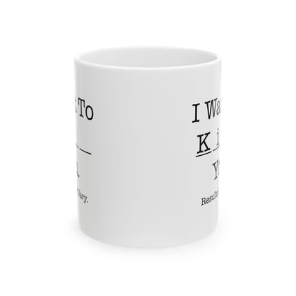 “Results May Vary” K___ You Mug - Let There Be Cute