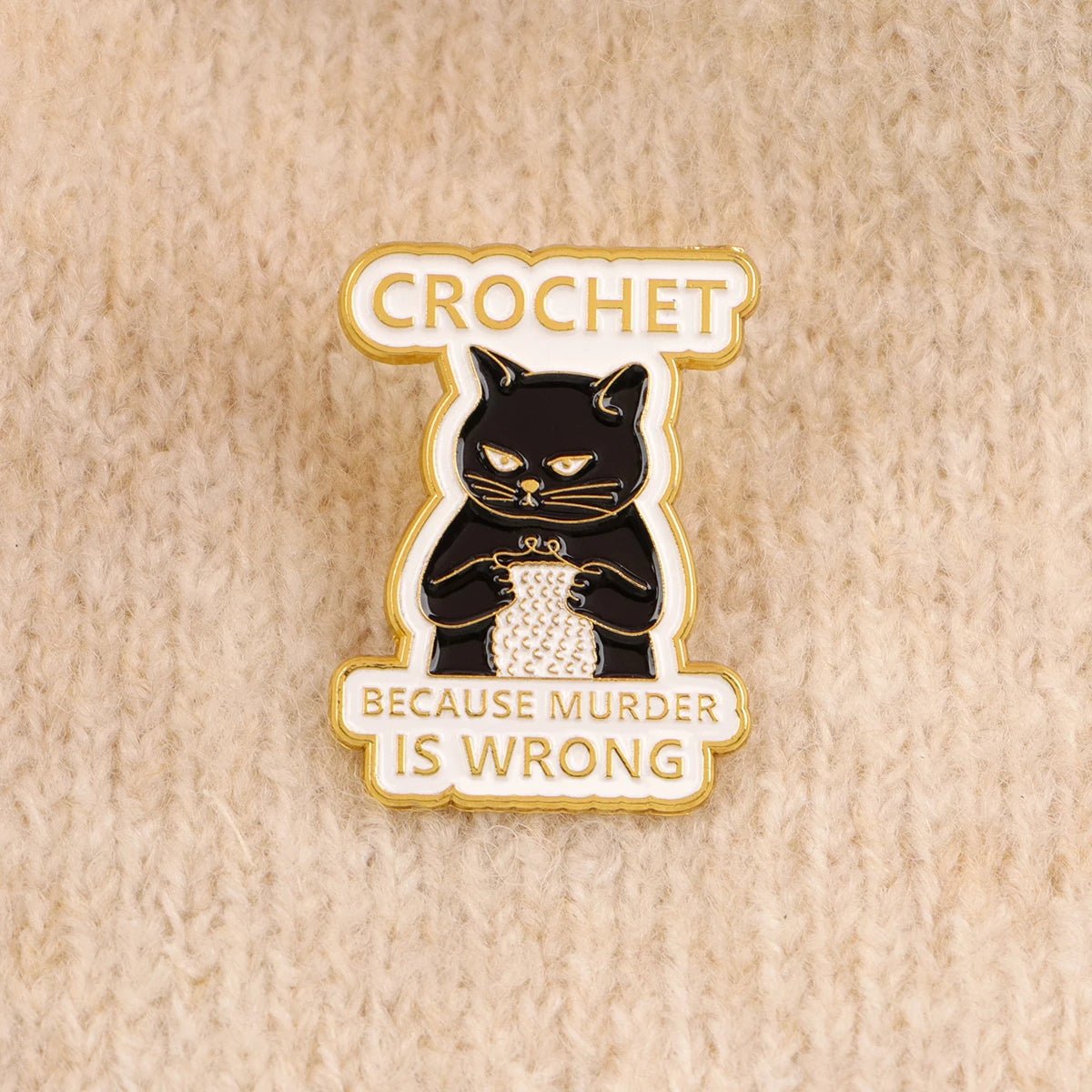 Stabby Tabby Crochet Therapy Enamel Pin – “Because Murder Is Wrong” - Let There Be Cute
