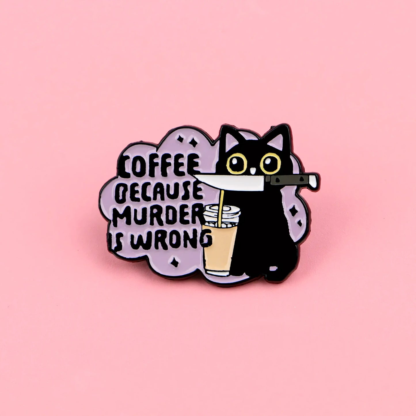 Stabby Tabby Coffee Enamel Pin – “Because Murder Is Wrong” - Let There Be Cute