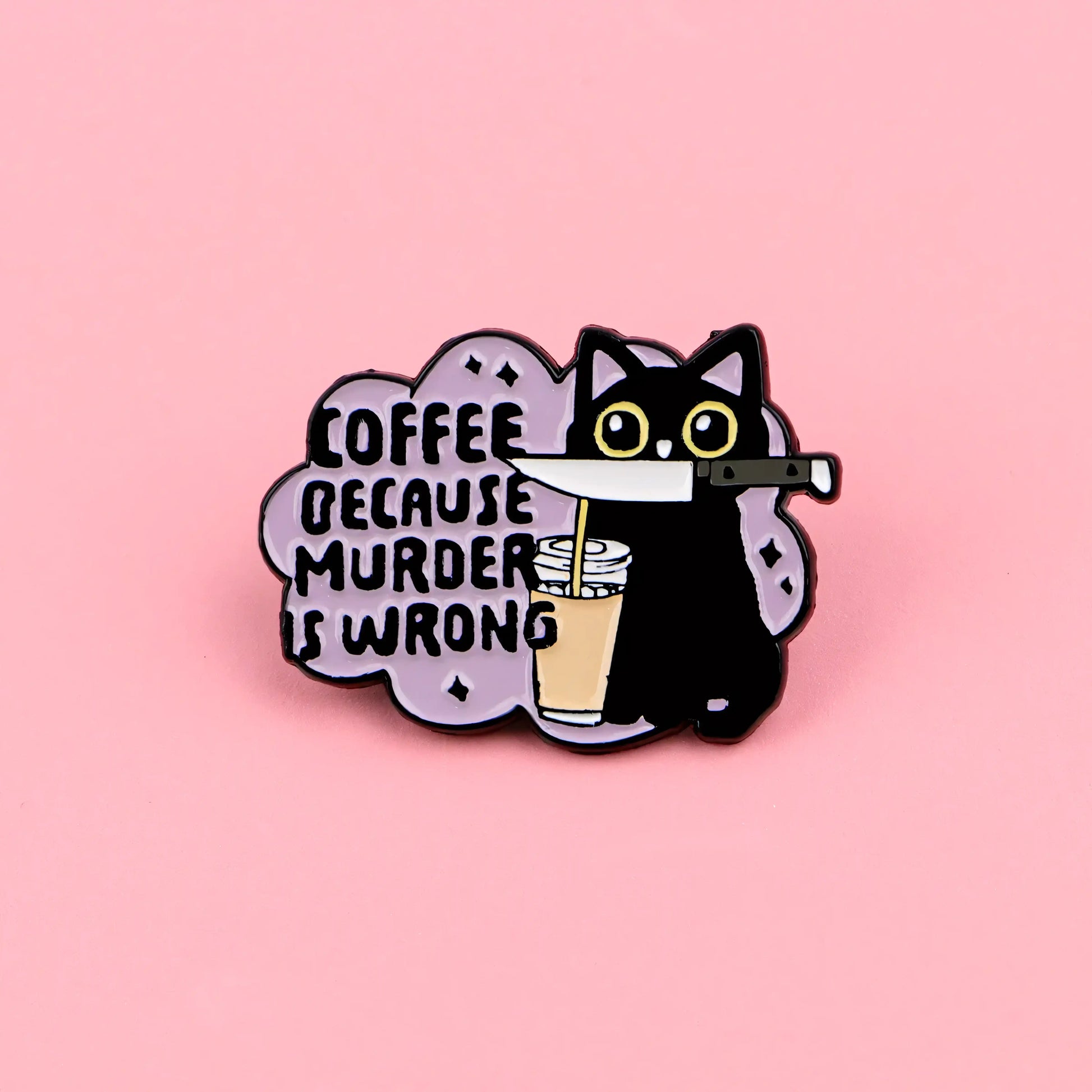Stabby Tabby Coffee Enamel Pin – “Because Murder Is Wrong” - Let There Be Cute