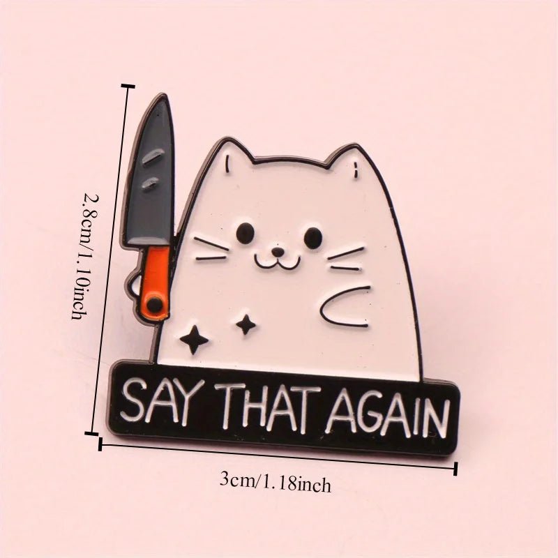Stabby Tabby “Say That Again" Enamel Pin - Let There Be Cute