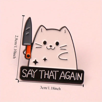 Stabby Tabby “Say That Again" Enamel Pin - Let There Be Cute