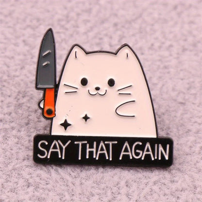Stabby Tabby “Say That Again" Enamel Pin - Let There Be Cute