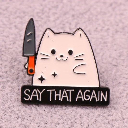 Stabby Tabby “Say That Again" Enamel Pin