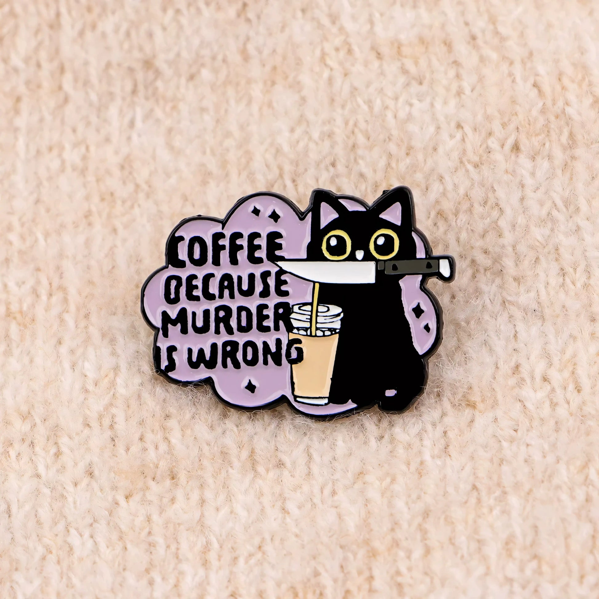Stabby Tabby Coffee Enamel Pin – “Because Murder Is Wrong” - Let There Be Cute
