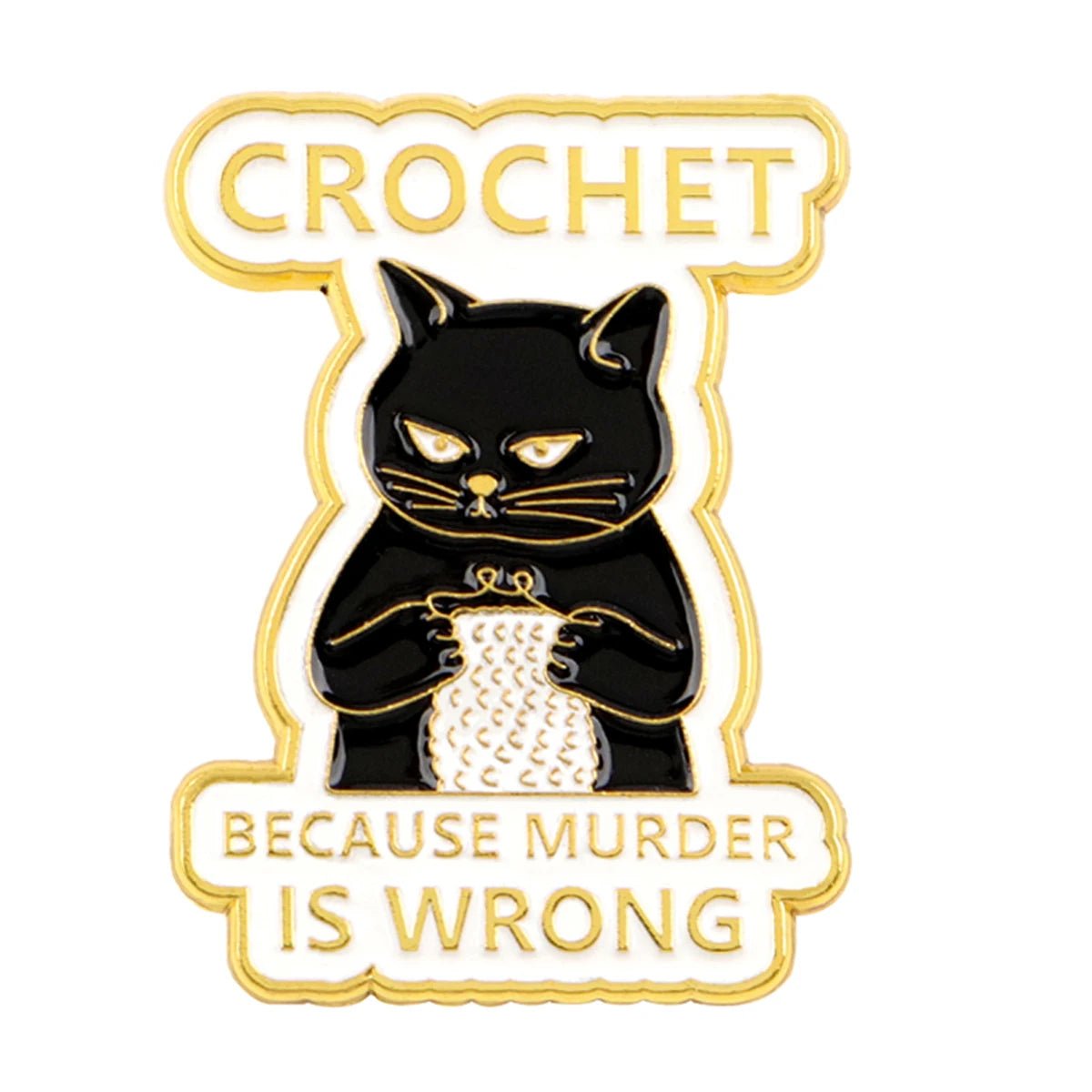 Stabby Tabby Crochet Therapy Enamel Pin – “Because Murder Is Wrong” - Let There Be Cute