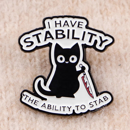 Stabby Tabby Enamel Pin – I Have Stability, The Ability To Stab - Let There Be Cute