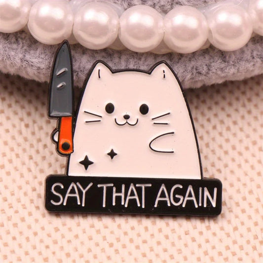 Stabby Tabby “Say That Again" Enamel Pin